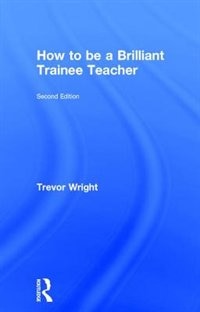 Couverture_How To Be A Brilliant Trainee Teacher