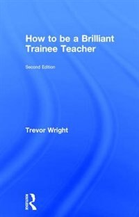Couverture_How To Be A Brilliant Trainee Teacher