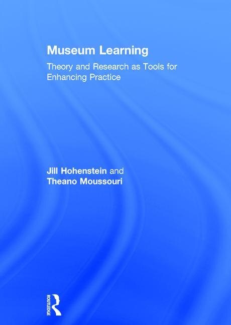 Museum Learning: Theory And Research As Tools For Enhancing Practice image number 0