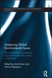 Analyzing Global Environmental Issues: Theoretical And Experimental Applications And Their Policy Implications