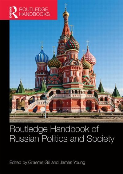 Front cover_Routledge Handbook Of Russian Politics And Society