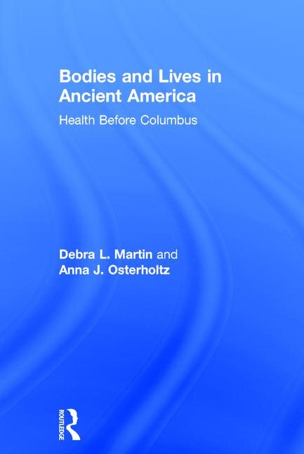 Couverture_Bodies And Lives In Ancient America