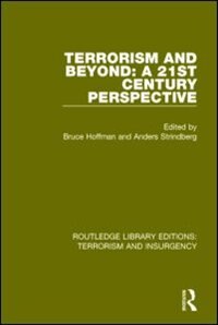 Terrorism and Beyond (RLE: Terrorism and Insurgency): The 21st Century