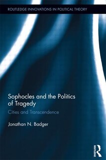 Front cover_Sophocles And The Politics Of Tragedy