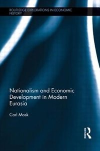 Front cover_Nationalism And Economic Development In Modern Eurasia