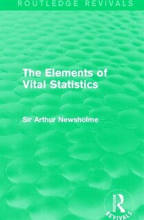 Couverture_The Elements Of Vital Statistics (routledge Revivals)