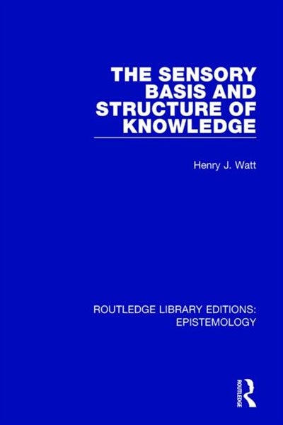 Front cover_The Sensory Basis and Structure of Knowledge