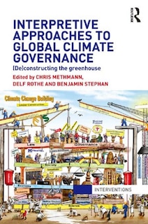 Front cover_Interpretive Approaches To Global Climate Governance