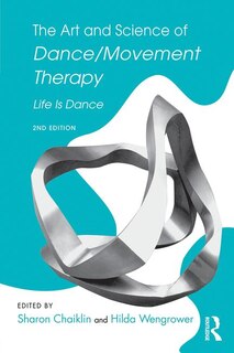 Front cover_The Art And Science Of Dance/movement Therapy