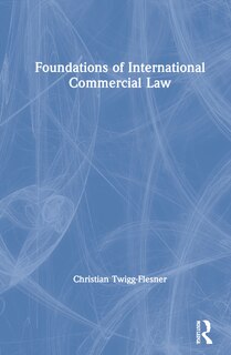 Couverture_Foundations Of International Commercial Law