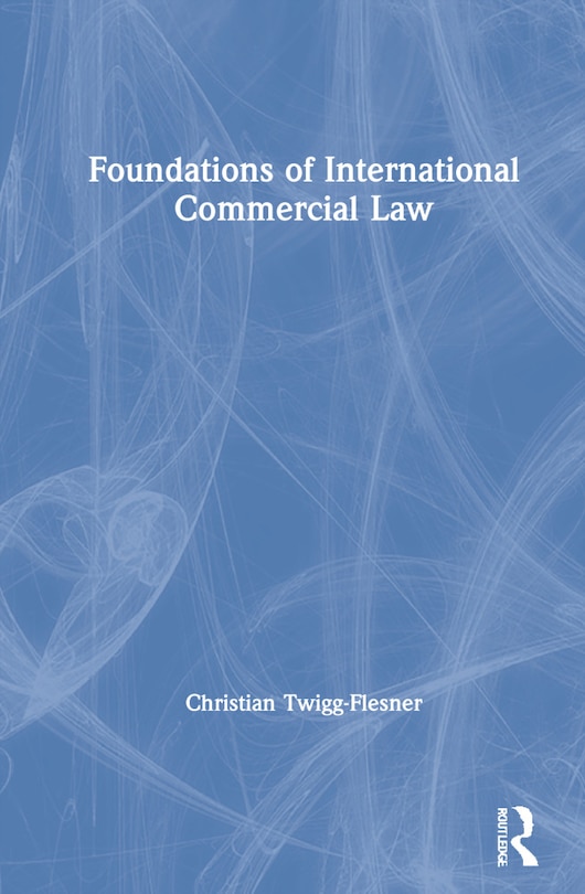 Couverture_Foundations Of International Commercial Law