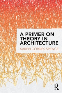 Front cover_A Primer On Theory In Architecture