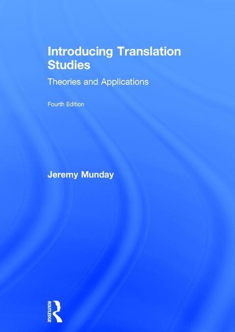 Introducing Translation Studies: Theories And Applications