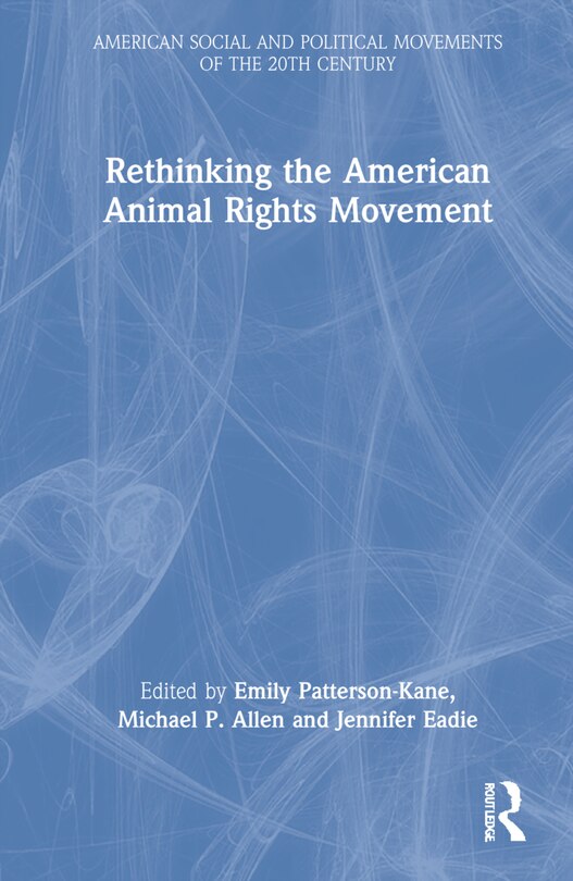Front cover_Rethinking The American Animal Rights Movement