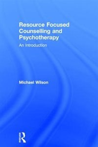 Front cover_Resource Focused Counselling And Psychotherapy