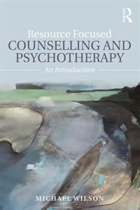 Front cover_Resource Focused Counselling And Psychotherapy