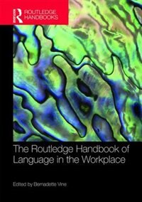 Front cover_The Routledge Handbook Of Language In The Workplace