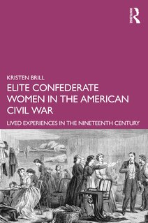 Front cover_Elite Confederate Women In The American Civil War