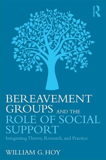Front cover_Bereavement Groups And The Role Of Social Support