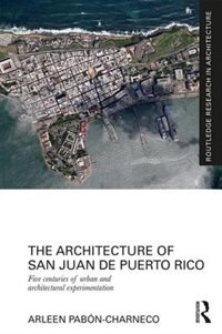 Couverture_The Architecture Of San Juan De Puerto Rico