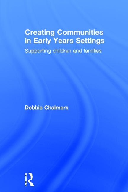 Couverture_Creating Communities In Early Years Settings