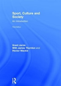 Sport, Culture And Society: An Introduction