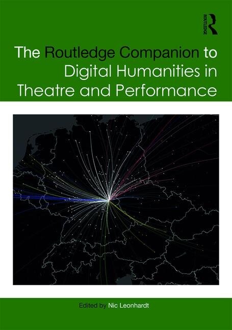 Couverture_The Routledge Companion To Digital Humanities In Theatre And Performance