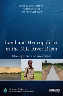 Couverture_Land And Hydropolitics In The Nile River Basin