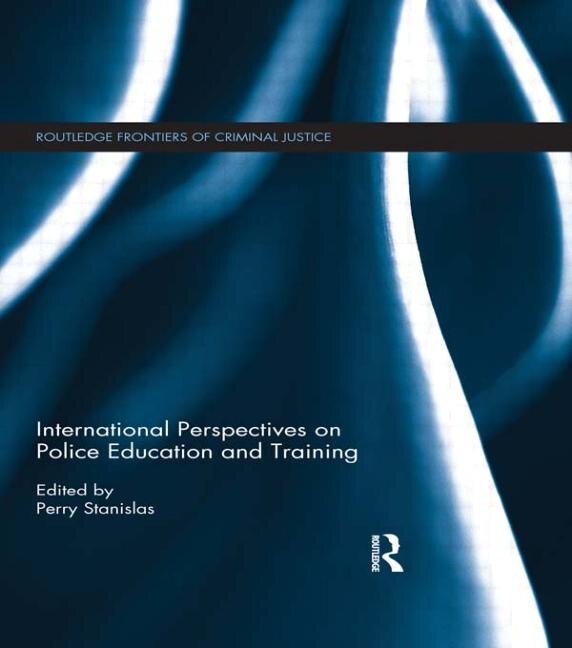 Front cover_International Perspectives On Police Education And Training
