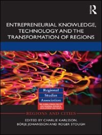 Couverture_Entrepreneurial Knowledge, Technology And The Transformation Of Regions
