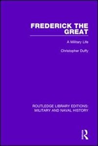 Frederick The Great: A Military Life