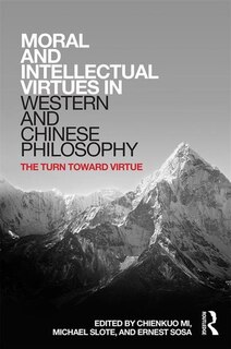 Front cover_Moral And Intellectual Virtues In Western And Chinese Philosophy