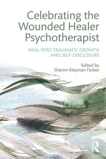 Front cover_Celebrating The Wounded Healer Psychotherapist