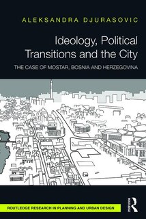 Front cover_Ideology, Political Transitions And The City