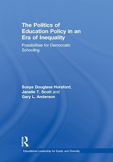 Front cover_The Politics Of Education Policy In An Era Of Inequality