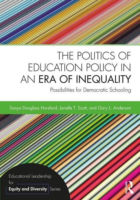 Couverture_The Politics Of Education Policy In An Era Of Inequality