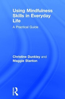 Front cover_Using Mindfulness Skills In Everyday Life