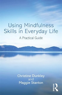Couverture_Using Mindfulness Skills In Everyday Life