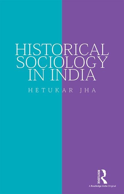 Front cover_Historical Sociology In India
