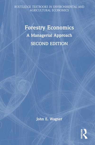 Forestry Economics A Managerial Approach Book By John E Wagner Hardcover Www Chapters Indigo Ca