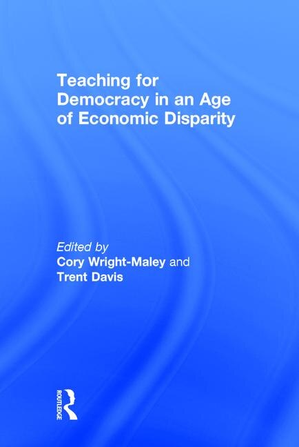 Front cover_Teaching For Democracy In An Age Of Economic Disparity