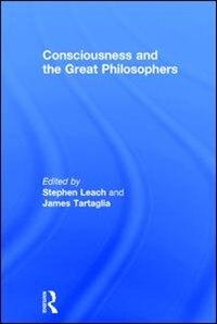 Front cover_Consciousness And The Great Philosophers
