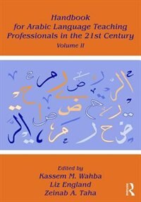 Front cover_Handbook For Arabic Language Teaching Professionals In The 21st Century, Volume Ii