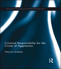 Couverture_Criminal Responsibility For The Crime Of Aggression