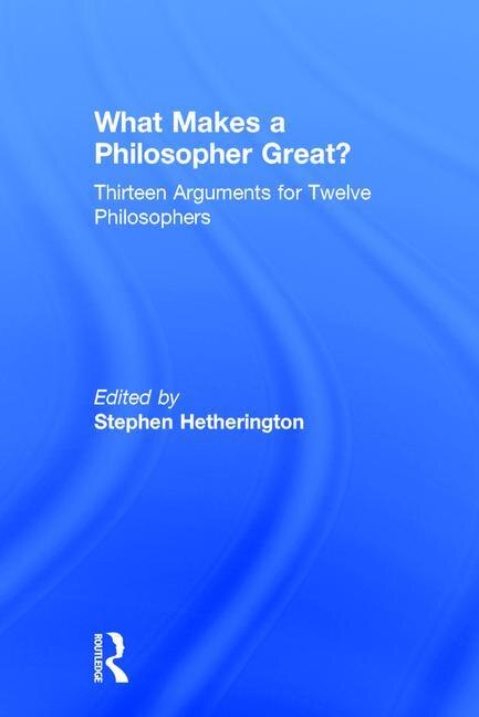 Front cover_What Makes A Philosopher Great?