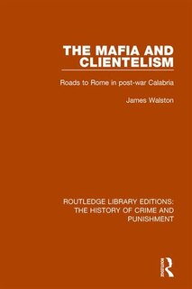 Front cover_The Mafia And Clientelism
