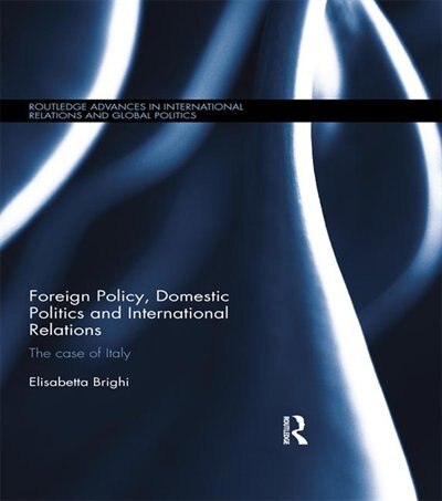 Front cover_Foreign Policy, Domestic Politics And International Relations