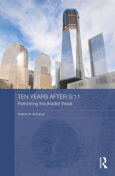 Front cover_Ten Years After 9/11 - Rethinking the Jihadist Threat