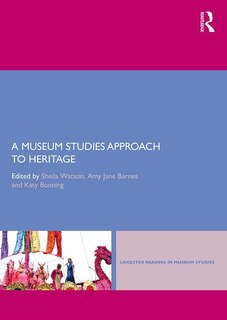 Front cover_A Museum Studies Approach To Heritage