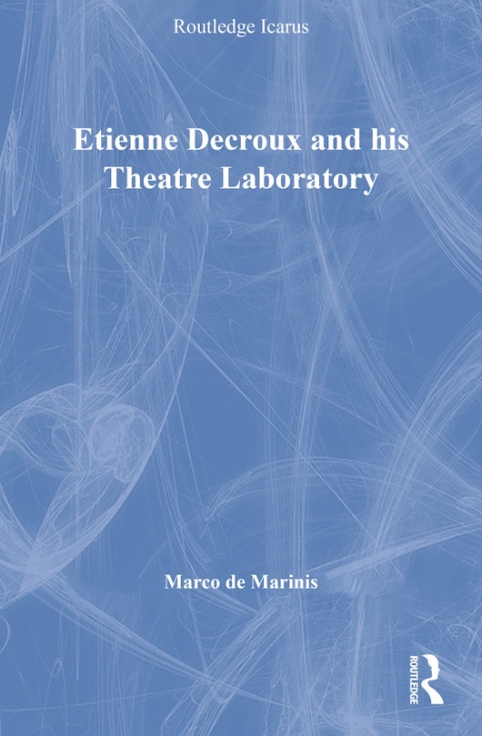 Couverture_Etienne Decroux And His Theatre Laboratory